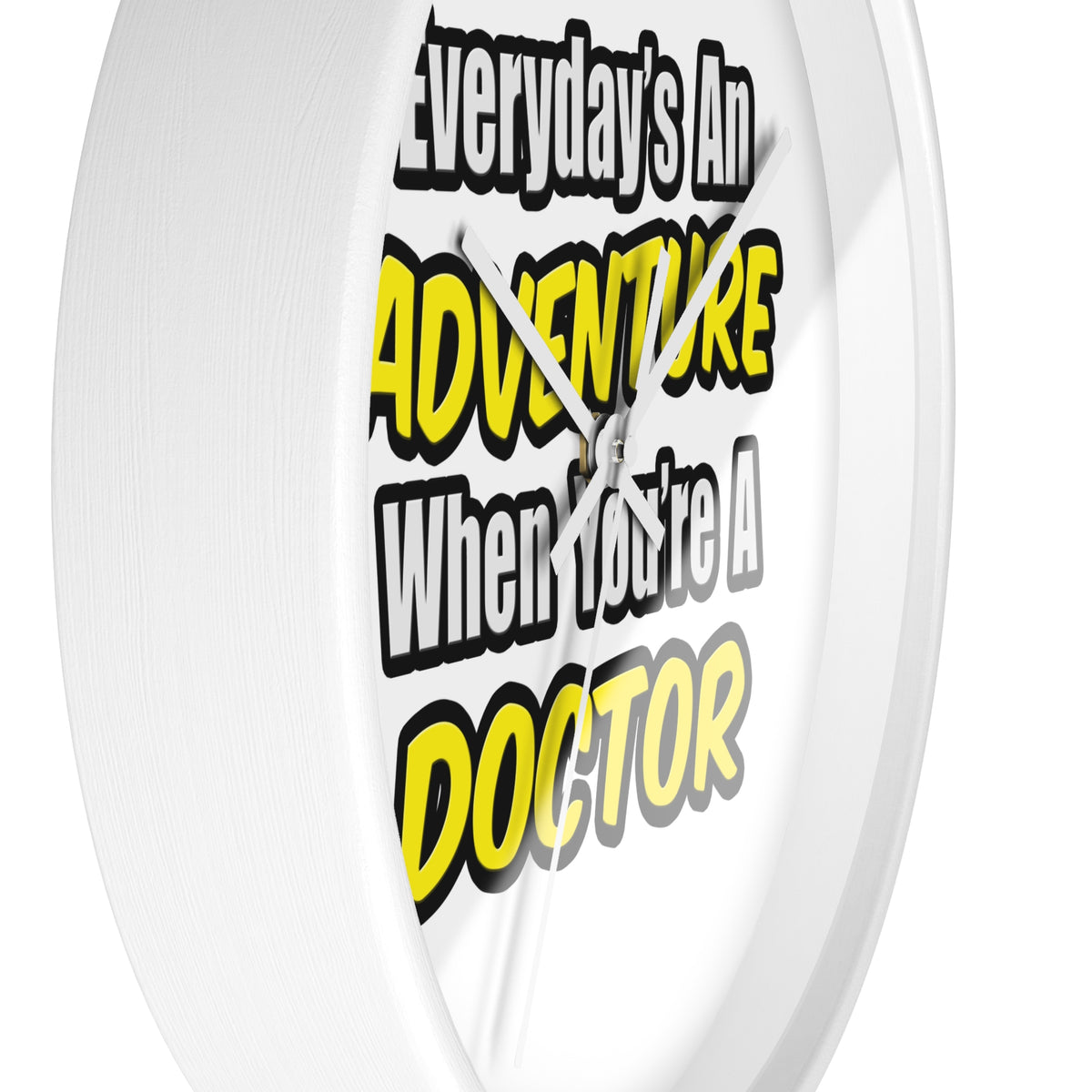 Everyday's An Adventure...Doctor - Wall Clock