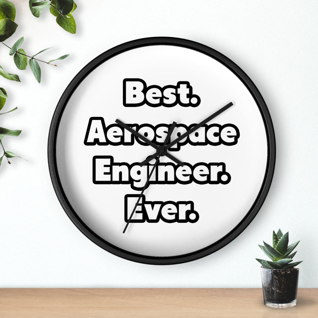 Best. Aerospace Engineer. Ever - Wall Clock