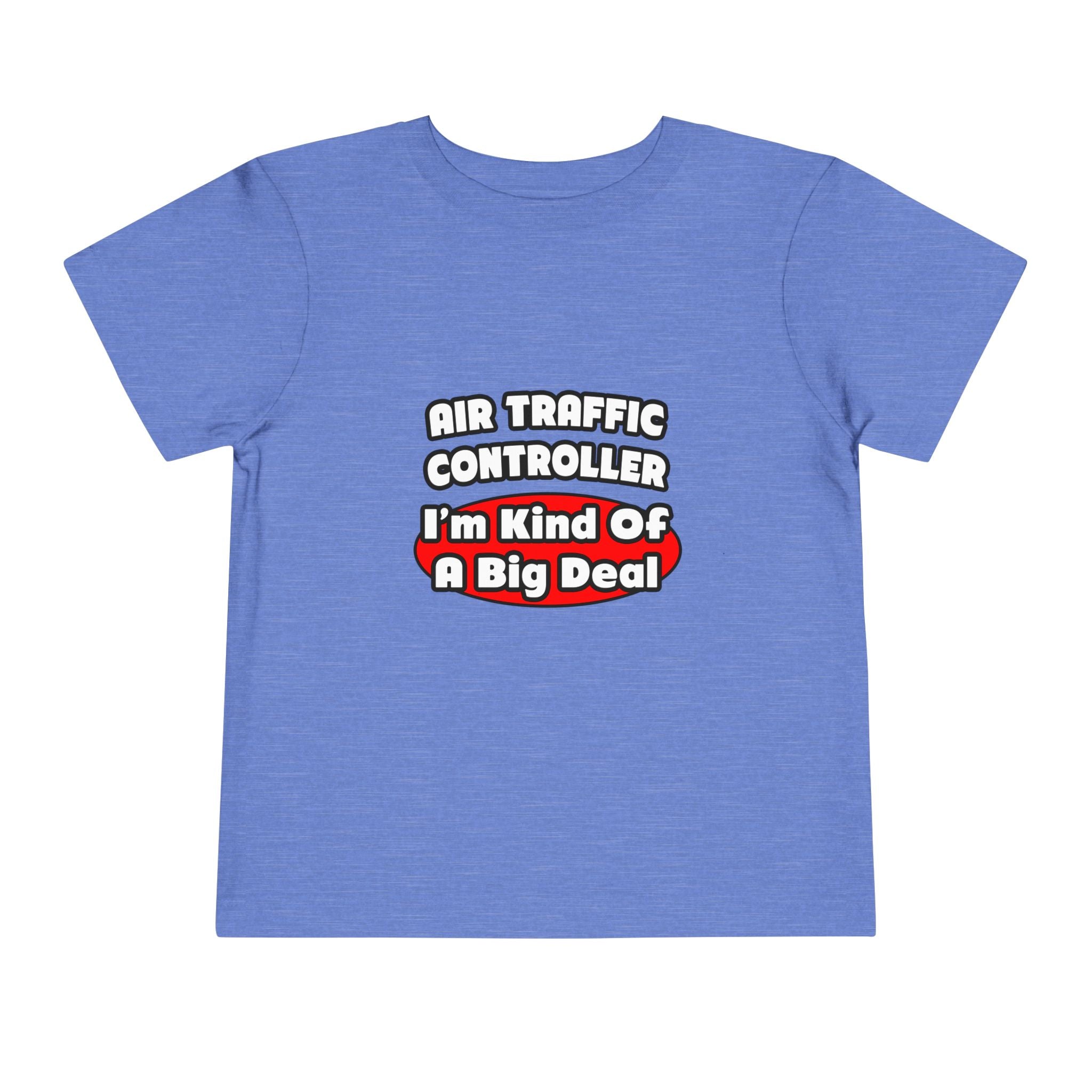 Air Traffic Controller...Big Deal - Toddler Short Sleeve Tee