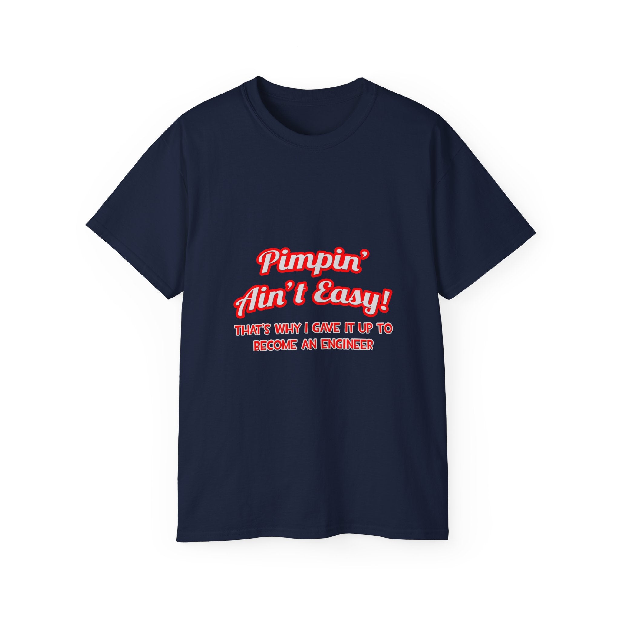 Pimpin' Ain't Easy .. Engineer - Unisex Ultra Cotton Tee