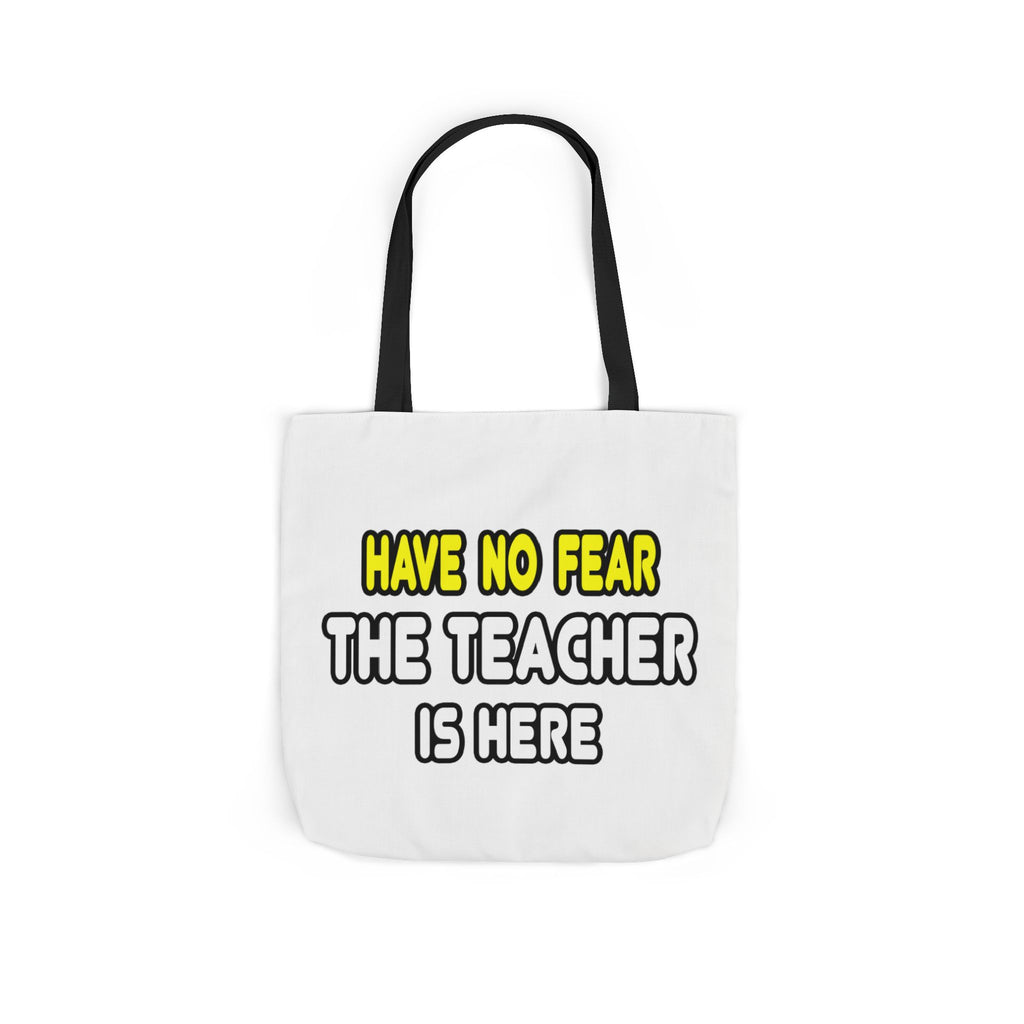 Have No Fear, The Teacher Is Here - Canvas Tote Bag, 5-Color Straps