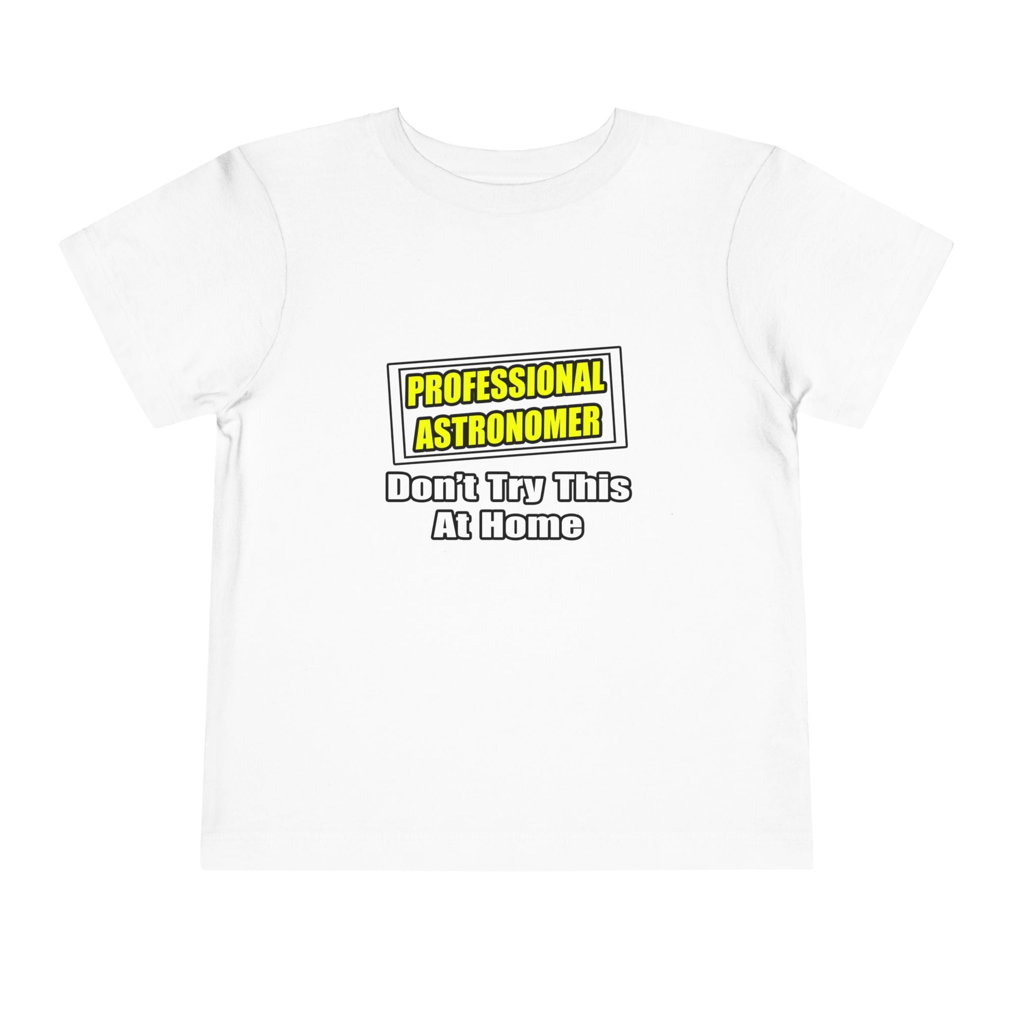 Professional Astronomer...Joke - Toddler Short Sleeve Tee