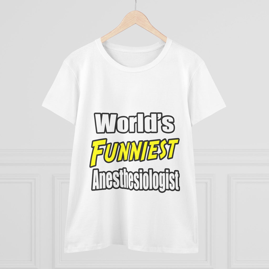 World's Funniest Anesthesiologist - Women's Midweight Cotton Tee