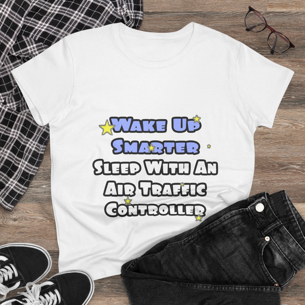Wake Up Smarter...Sleep With an Air Traffic Controller - Women's Midweight Cotton Tee