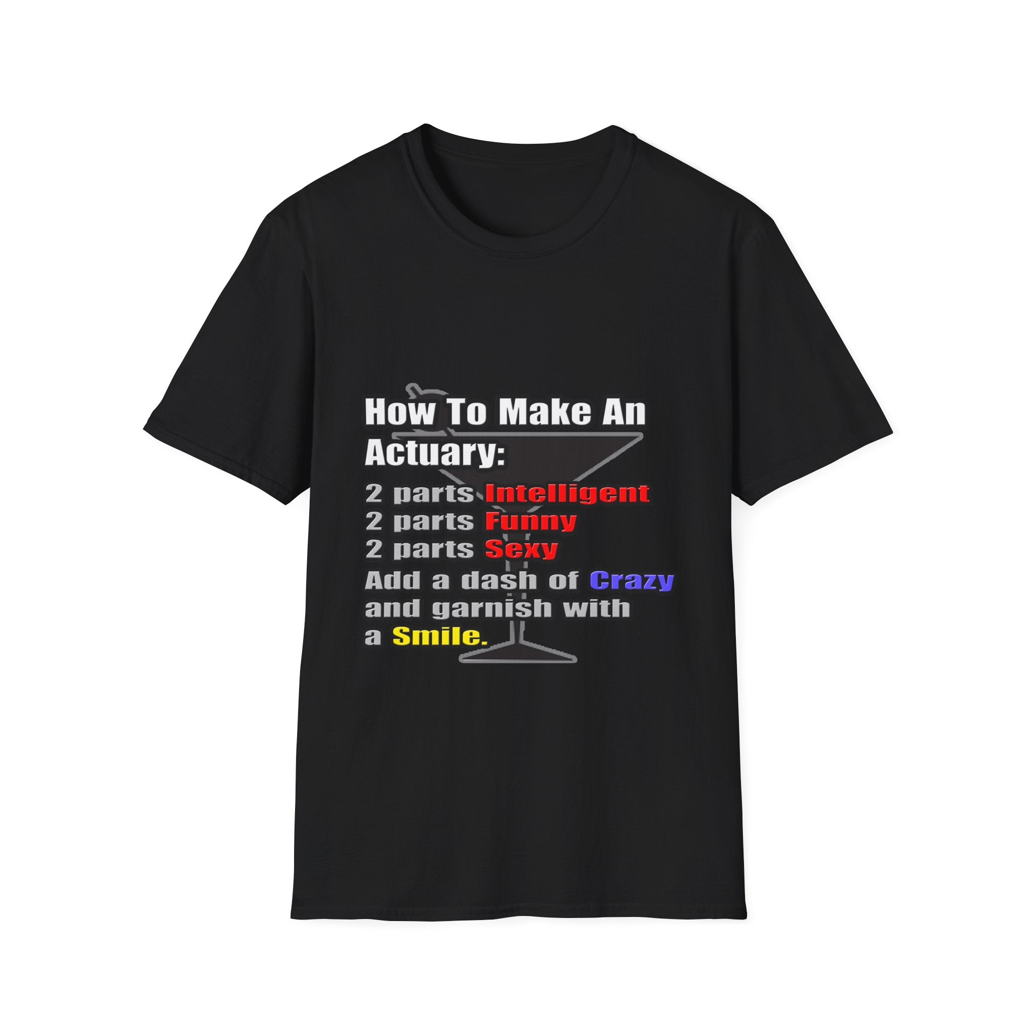How To Make an Actuary - Unisex Softstyle T-Shirt