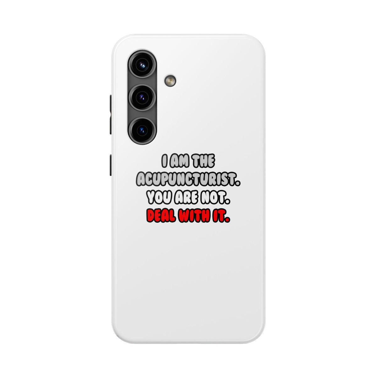 Deal With It ... Funny Acupuncturist - Tough Phone Cases