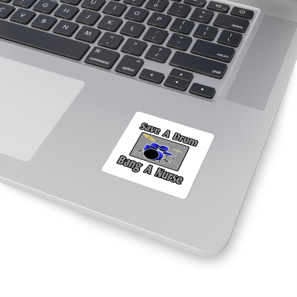 Save a Drum...Bang a Nurse - Square Stickers
