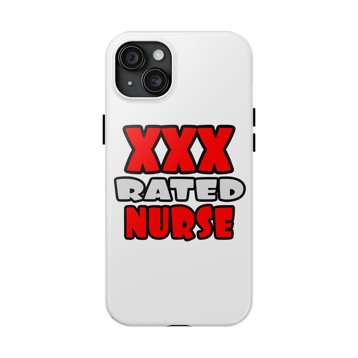 XXX Rated Nurse - Tough Phone Cases