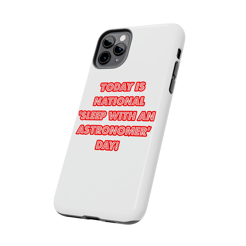 National 'Sleep With an Astronomer' Day - Tough Phone Cases