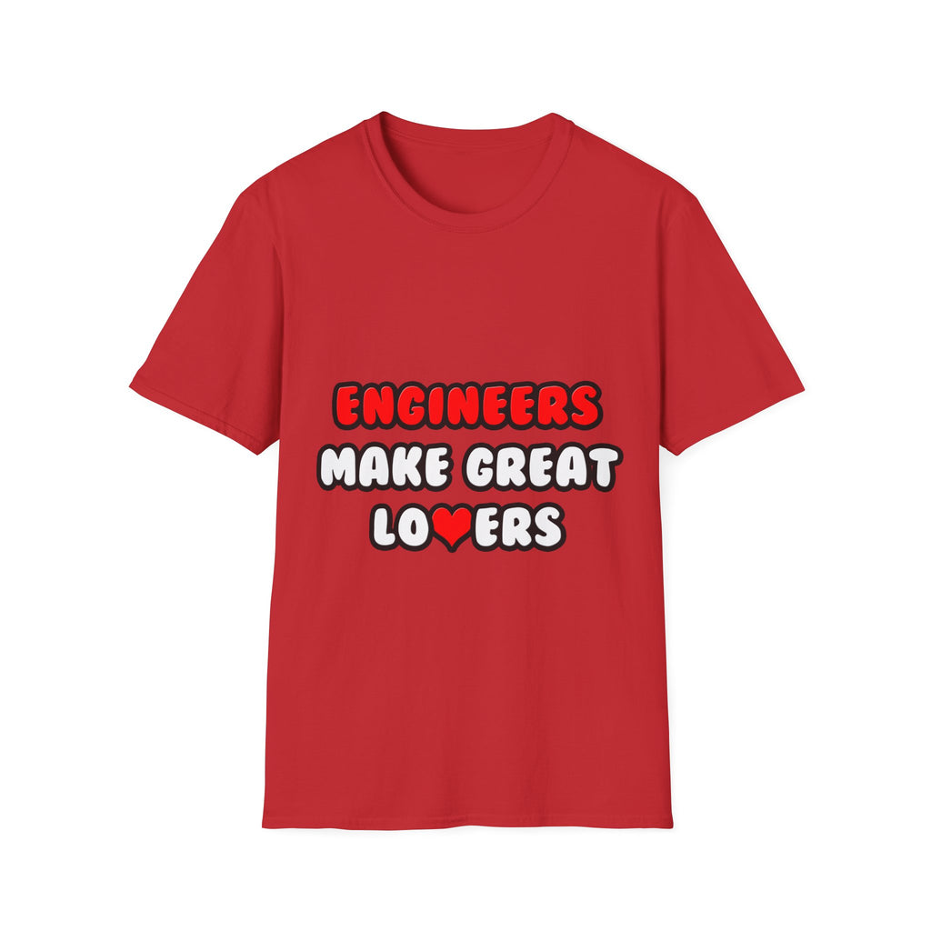 Engineers Make Great Lovers - Unisex Softstyle T-Shirt