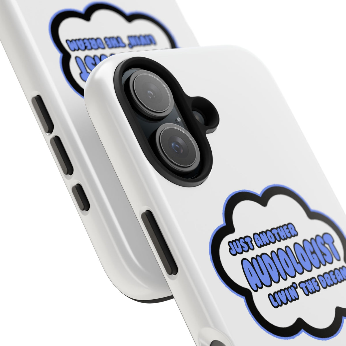 Audiologist .. Livin' The Dream - Tough Phone Cases