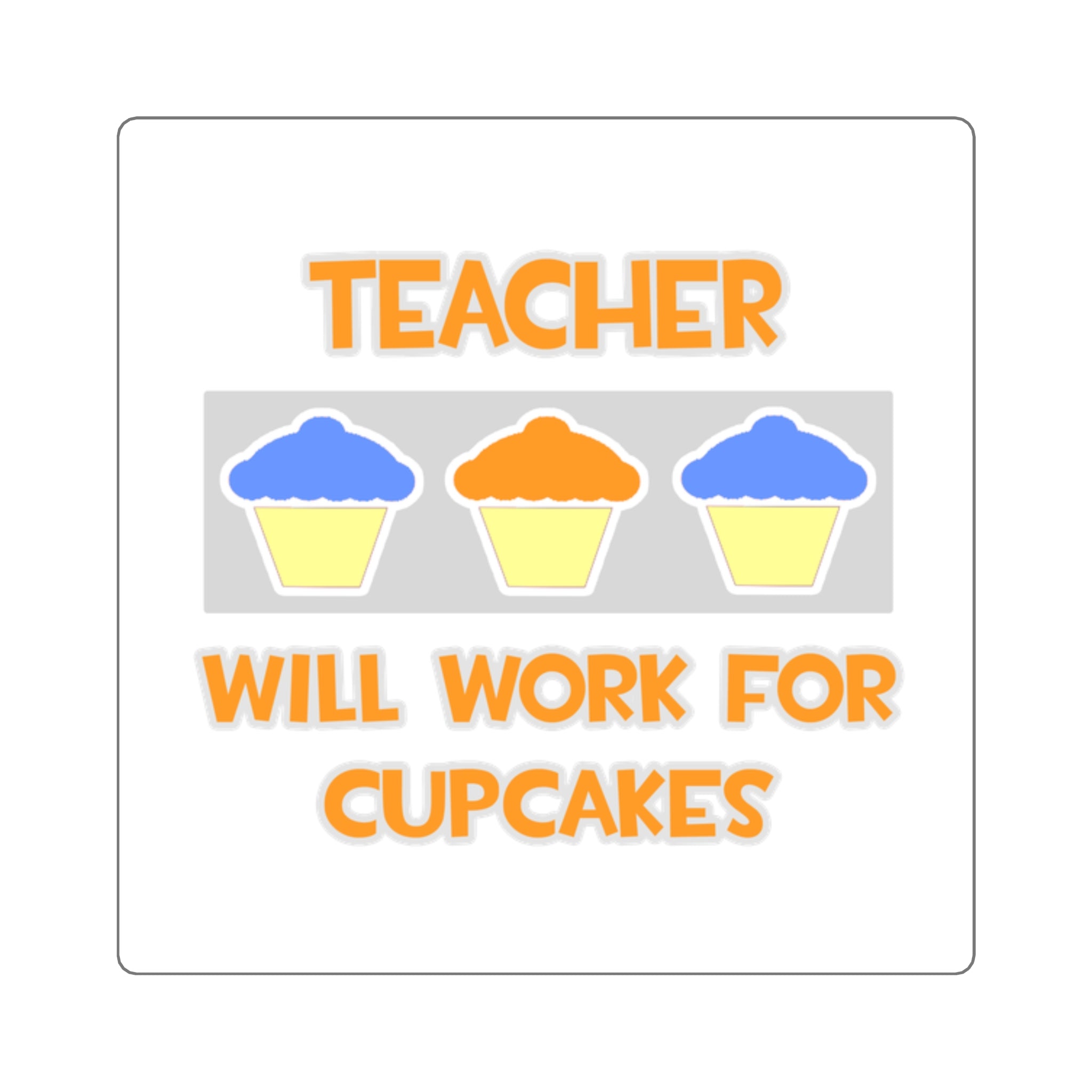 Teacher ... Will Work For Cupcakes - Square Stickers