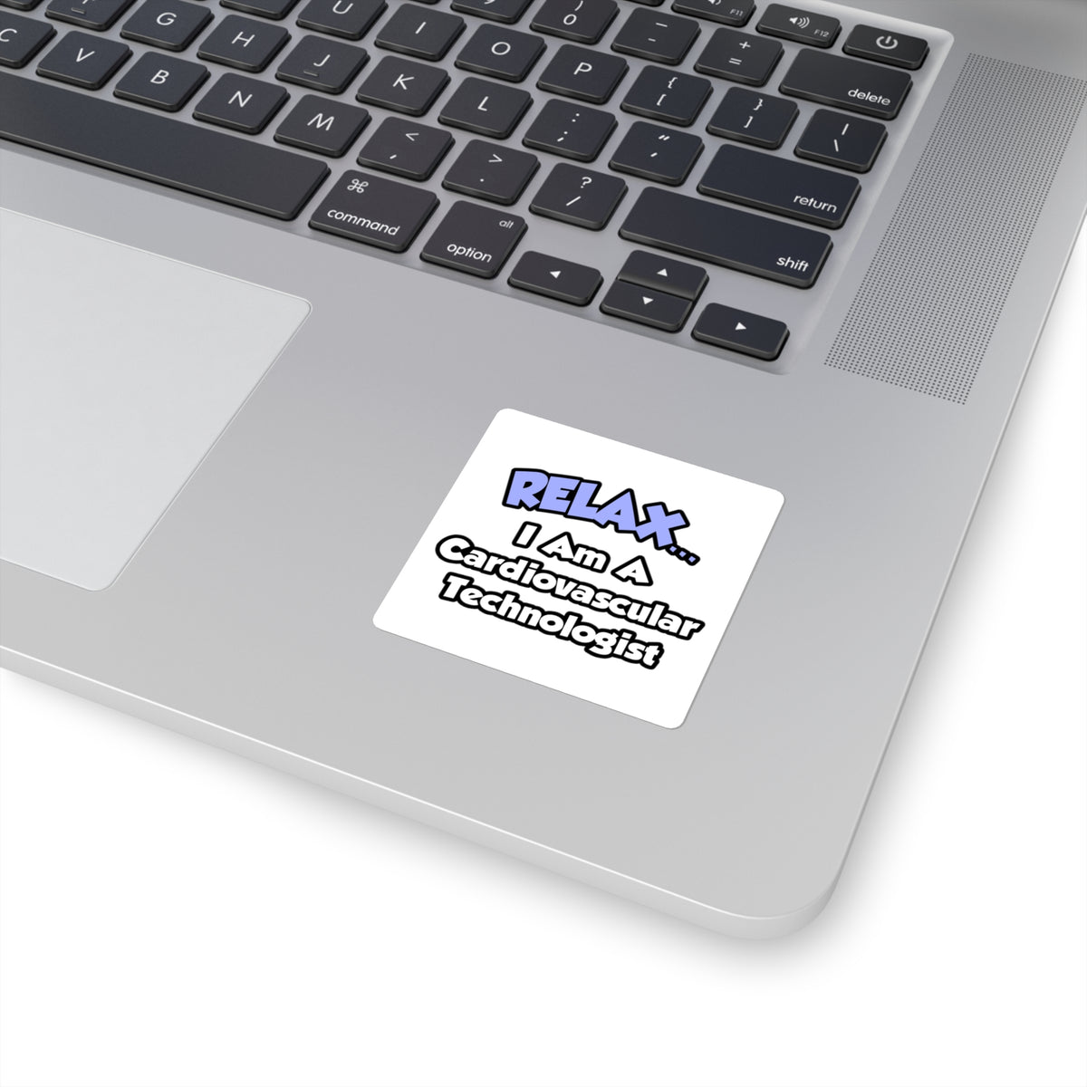Relax .. I am a Cardiovascular Technologist - Square Stickers