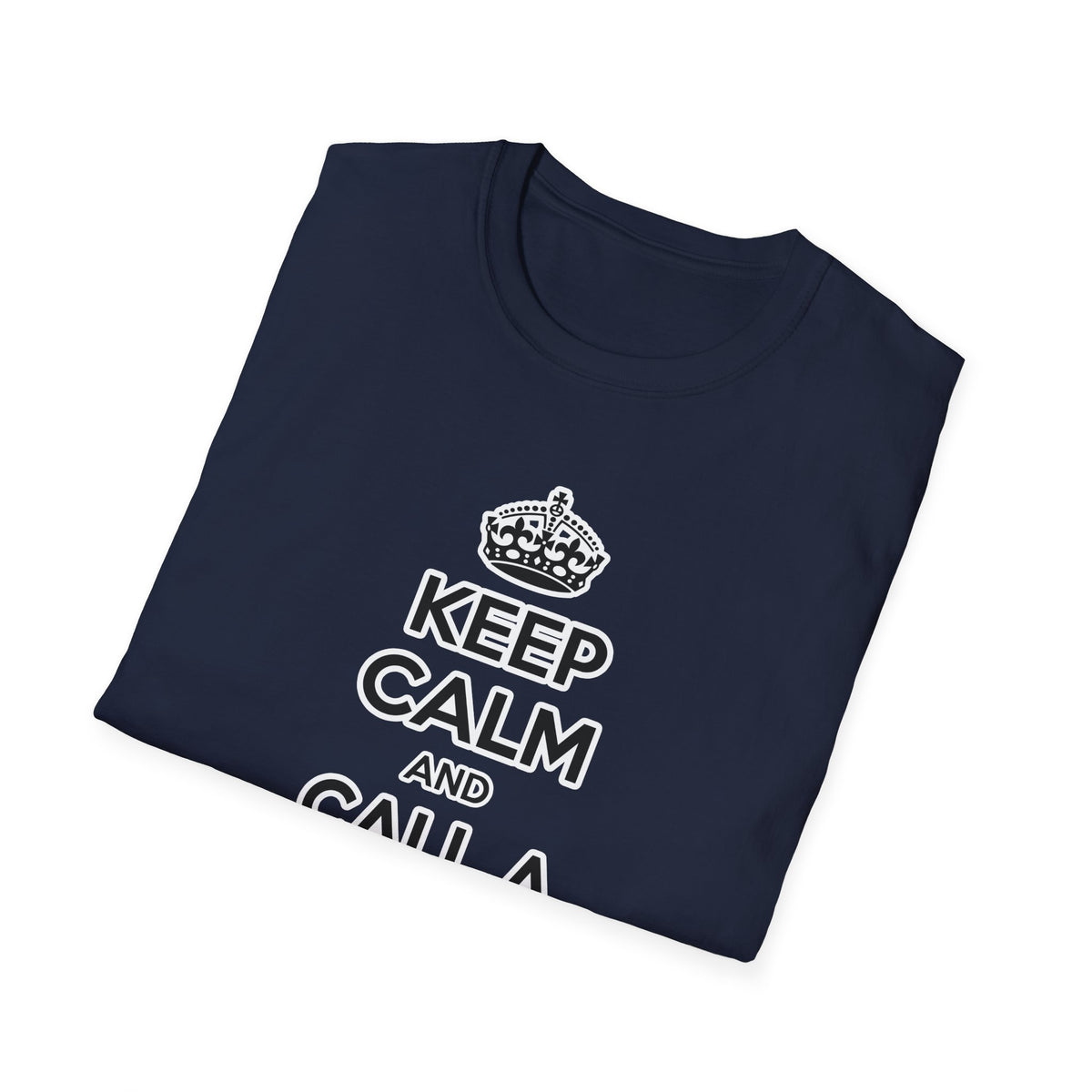 Keep Calm and Call a Cardiologist - Unisex Softstyle T-Shirt