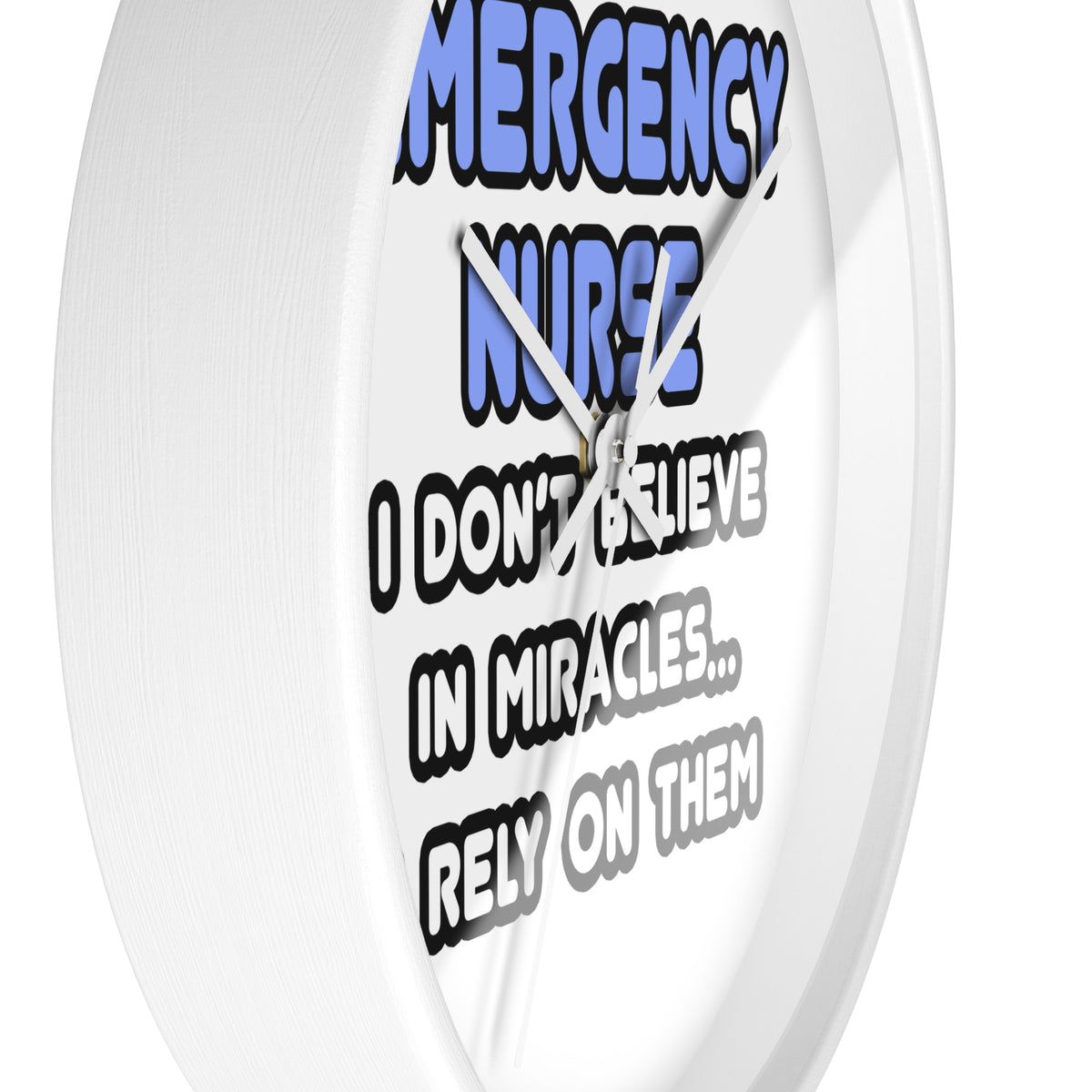 Miracles and Emergency Nurses - Wall Clock