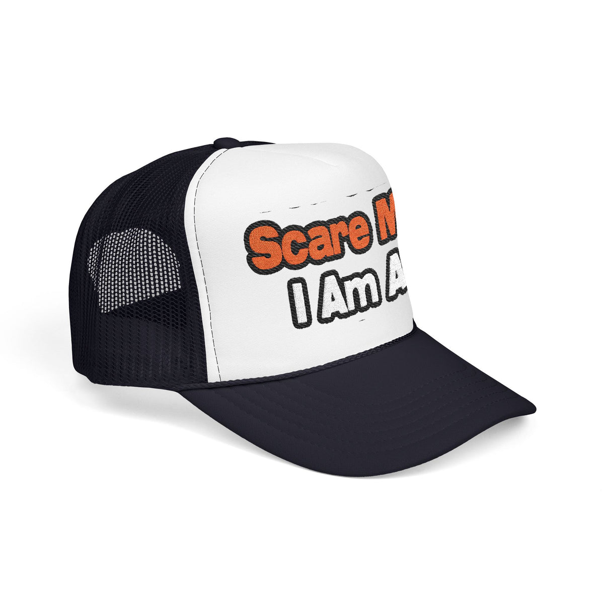 You Can't Scare Me...Teacher - Foam Trucker Hat