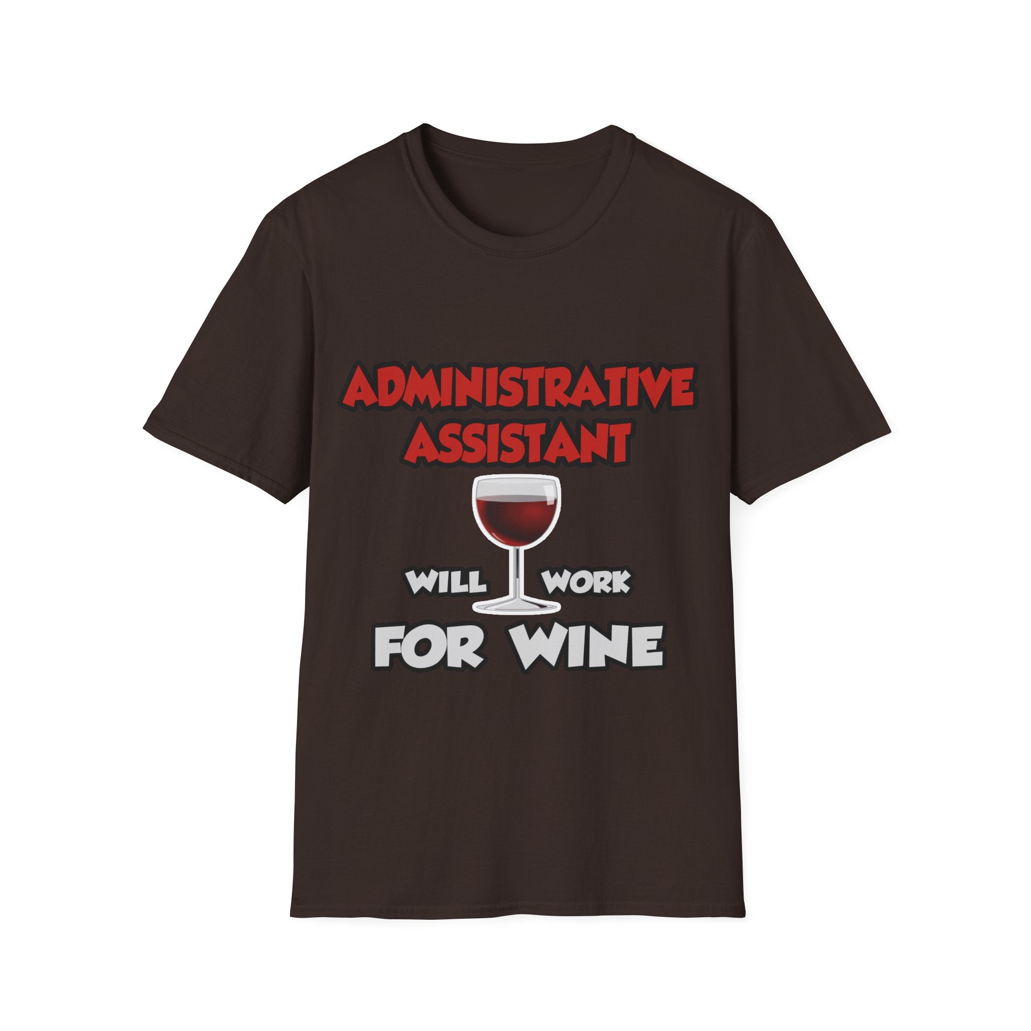 Admin Assistant ... Will Work For Wine - Unisex Softstyle T-Shirt