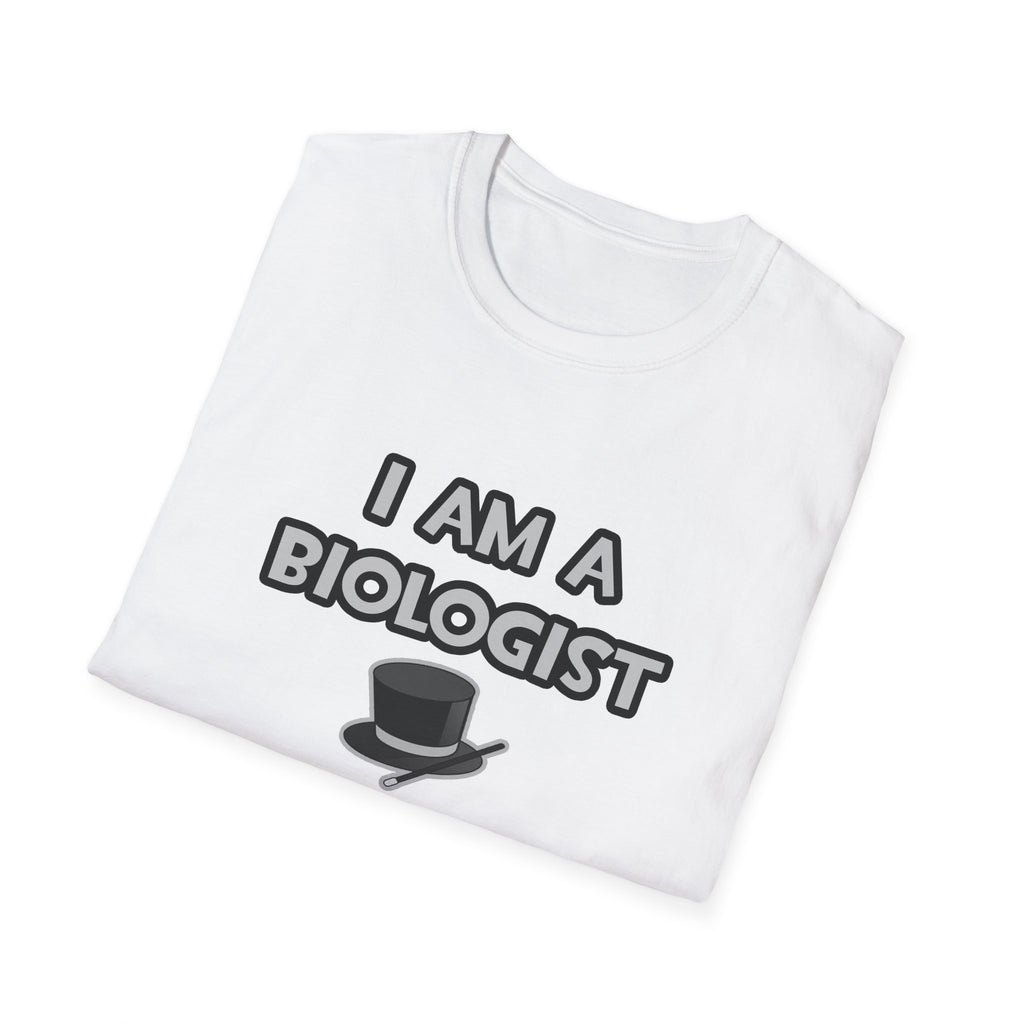 I Am A Biologist ... Not A Magician - Unisex Softstyle T-Shirt