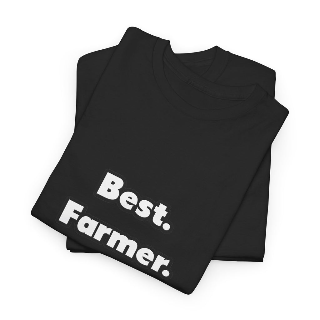 Best. Farmer. Ever - Unisex Heavy Cotton Tee