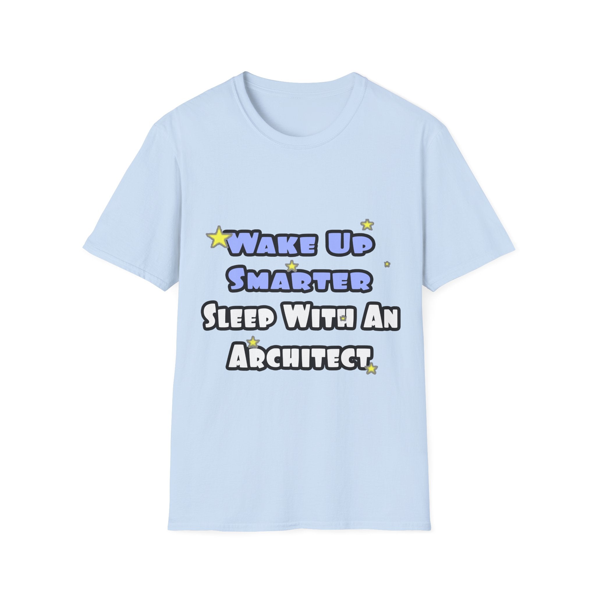 Wake Up Smarter...Sleep With an Architect - Unisex Softstyle T-Shirt