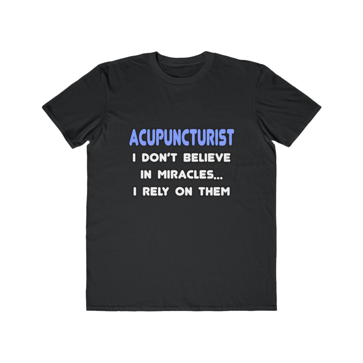 Miracles and Acupuncturists - Men's Lightweight Fashion Tee
