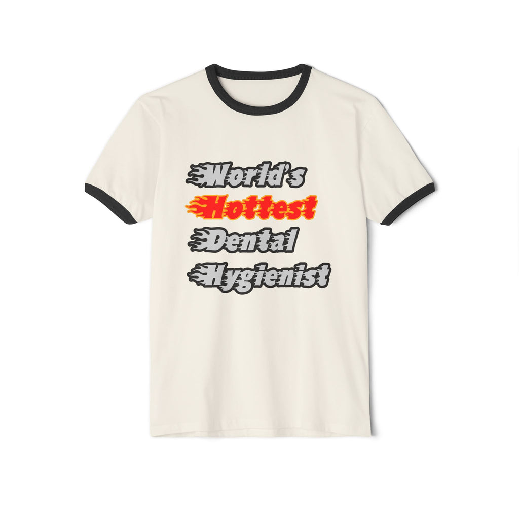 World's Hottest Dental Hygienist - Unisex Cotton Ringer T-Shirt