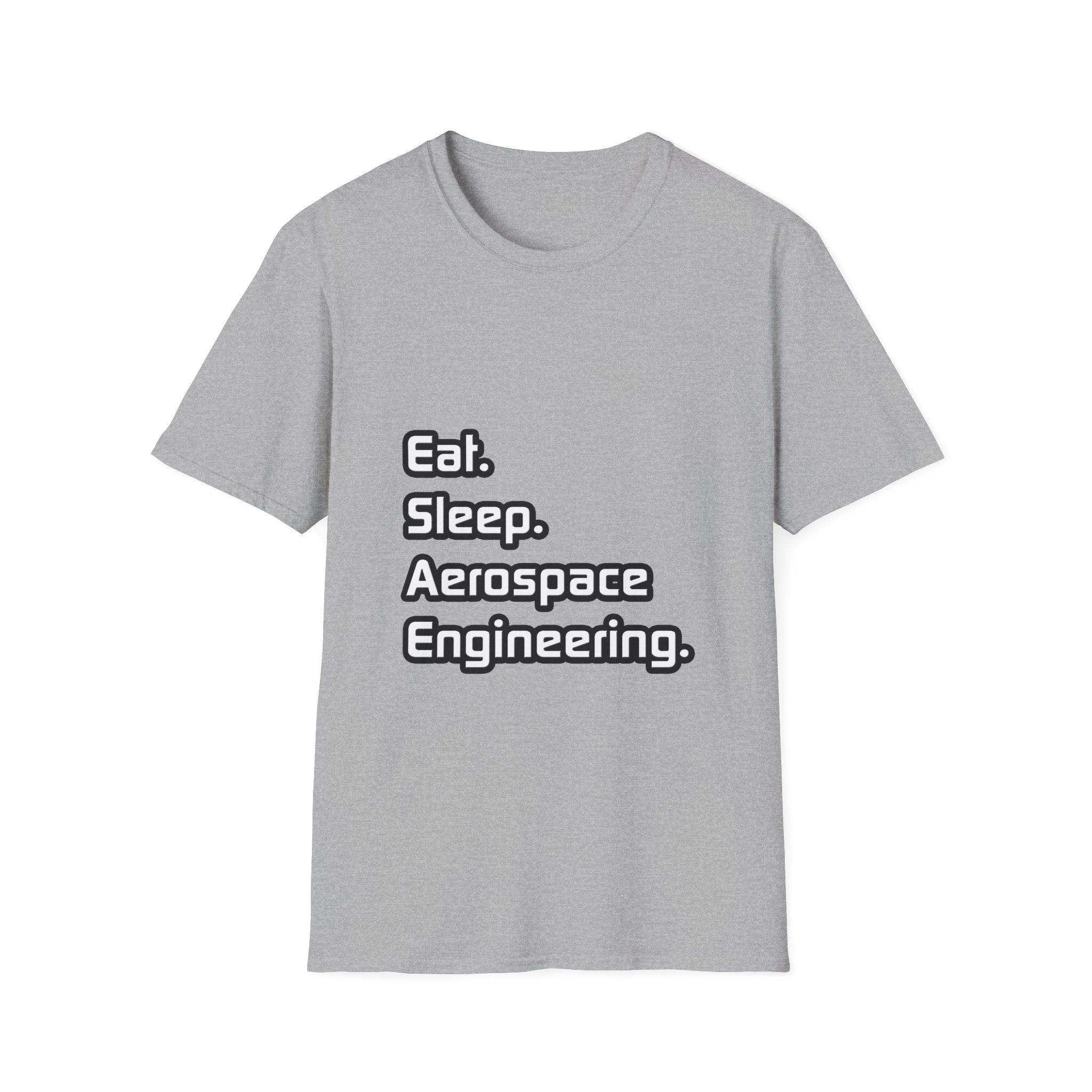 Eat. Sleep. Aerospace Engineering - Unisex Softstyle T-Shirt