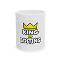 King of Editing - Ceramic Mug, (11oz, 15oz)