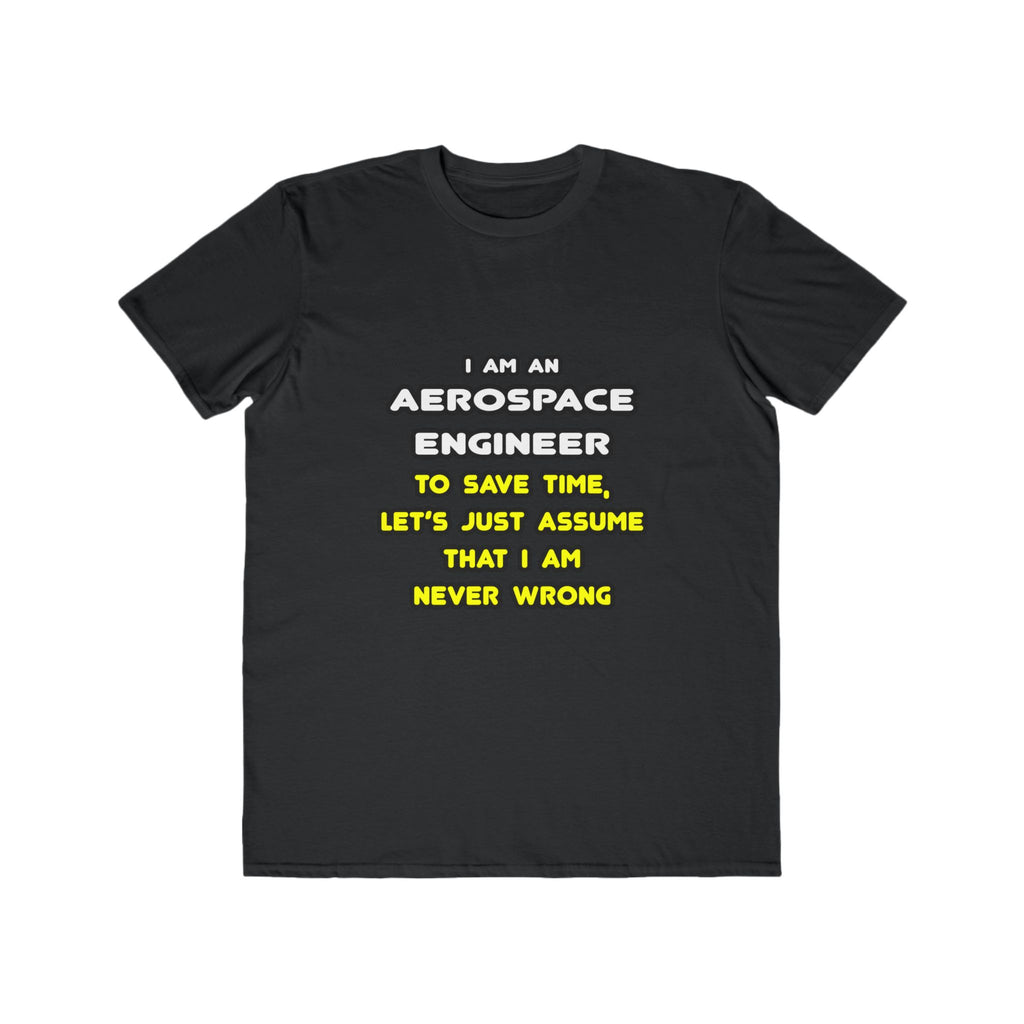 Funny Aerospace Engineer T Shirts and Gifts - Men's Lightweight Fashion Tee