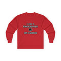 I Am A Firefighter ... Not A Magician - Unisex Ultra Cotton Long Sleeve Tee