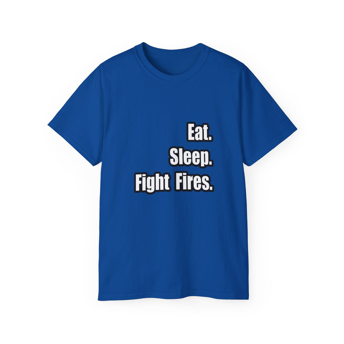 Eat. Sleep. Fight Fires. - Unisex Ultra Cotton Tee