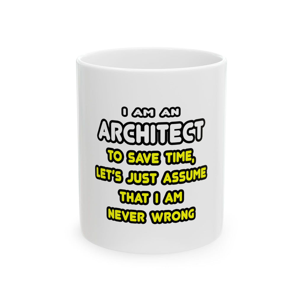 Funny Architect T Shirts and Gifts - Ceramic Mug, (11oz, 15oz)