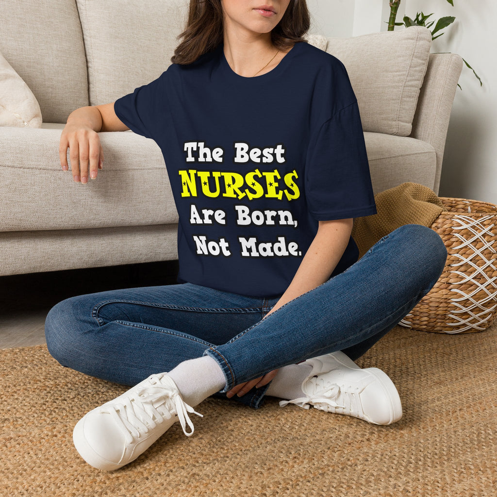 The Best Nurses Are Born, Not Made - Unisex Softstyle T-Shirt