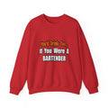 You'd Drink Too...Bartender - Unisex Heavy Blend™ Crewneck Sweatshirt