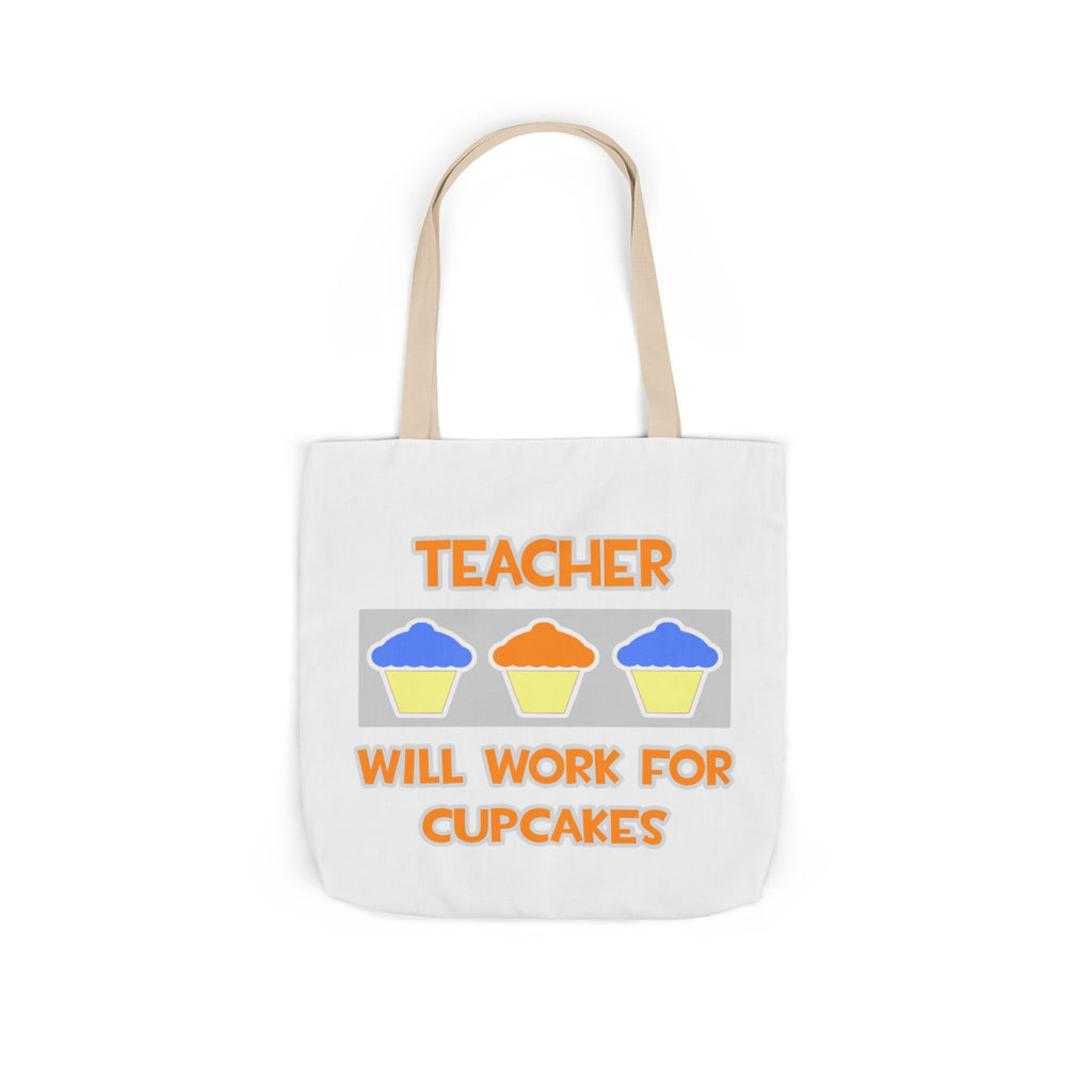 Teacher ... Will Work For Cupcakes - Canvas Tote Bag, 5-Color Straps