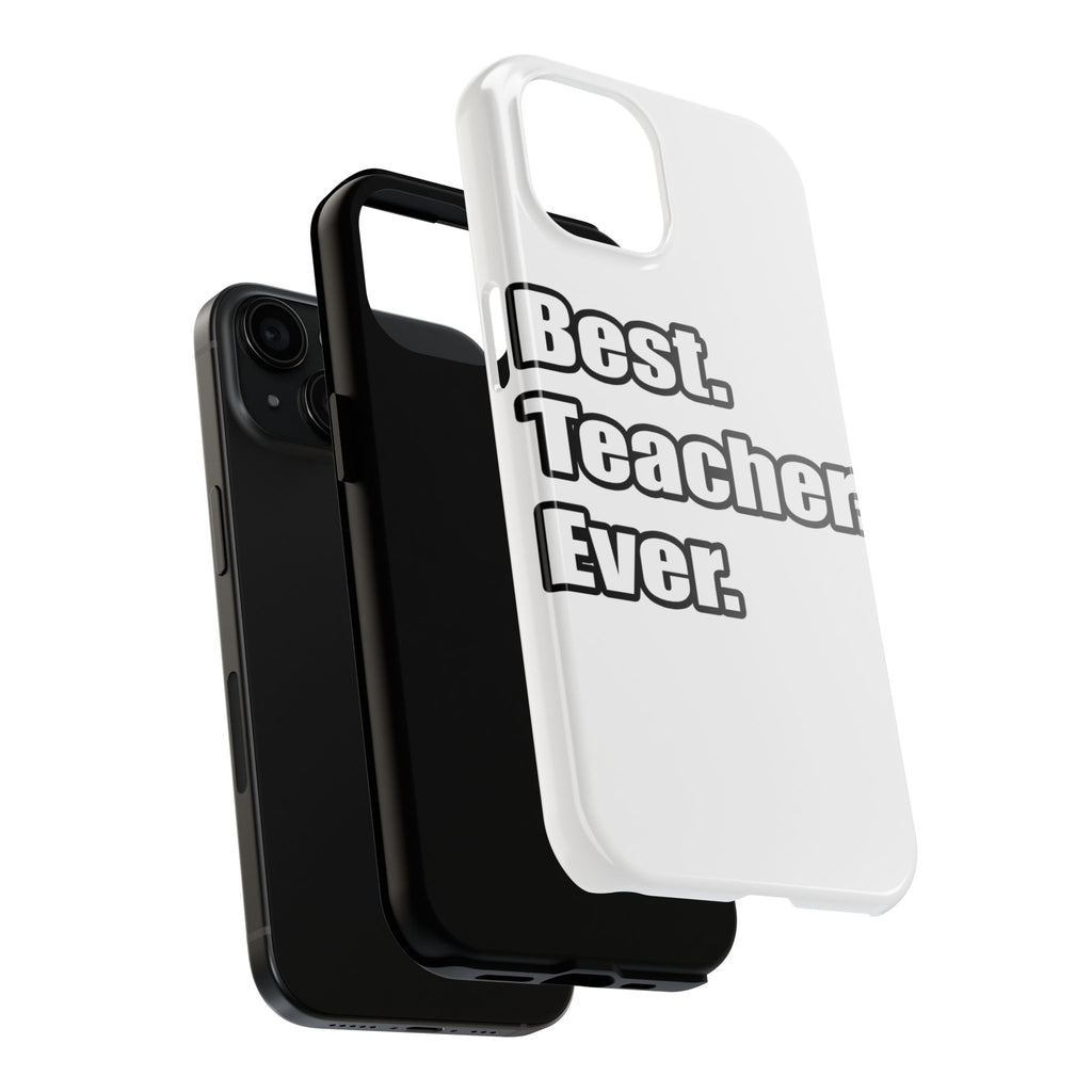 best teacher ever - Tough Phone Cases