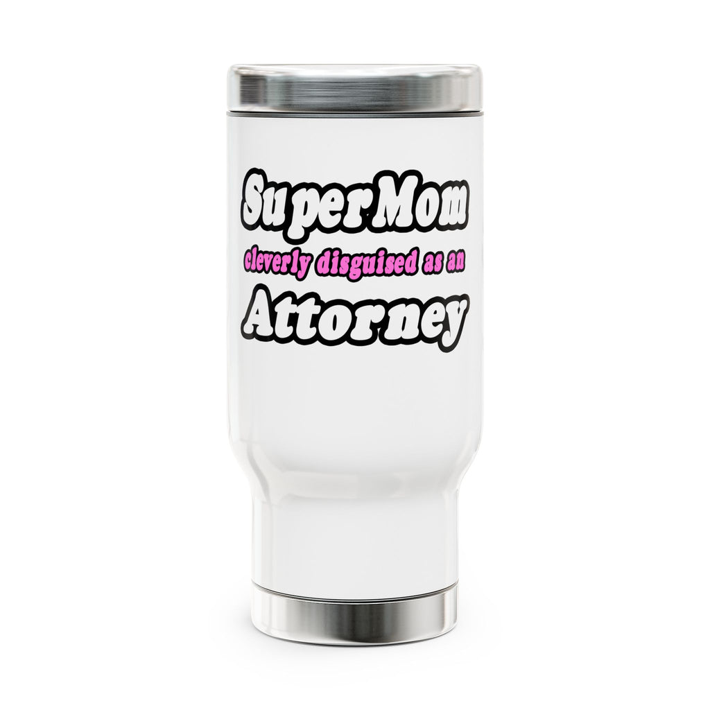SuperMom Attorney - Stainless Steel Travel Mug with Handle, 14oz