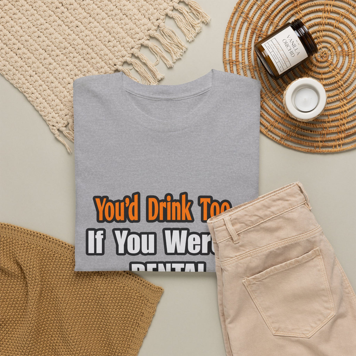 You'd Drink Too...Dental Hygienist - Unisex Heavy Cotton Tee