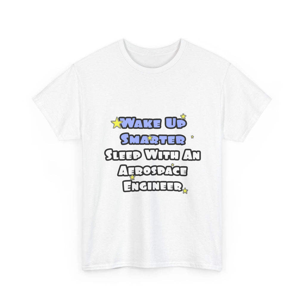 Smarter...Sleep With an Aerospace Engineer - Unisex Heavy Cotton Tee