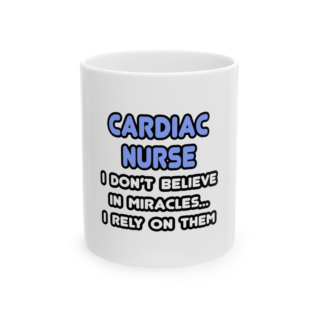 Miracles and Cardiac Nurses - Ceramic Mug, (11oz, 15oz)