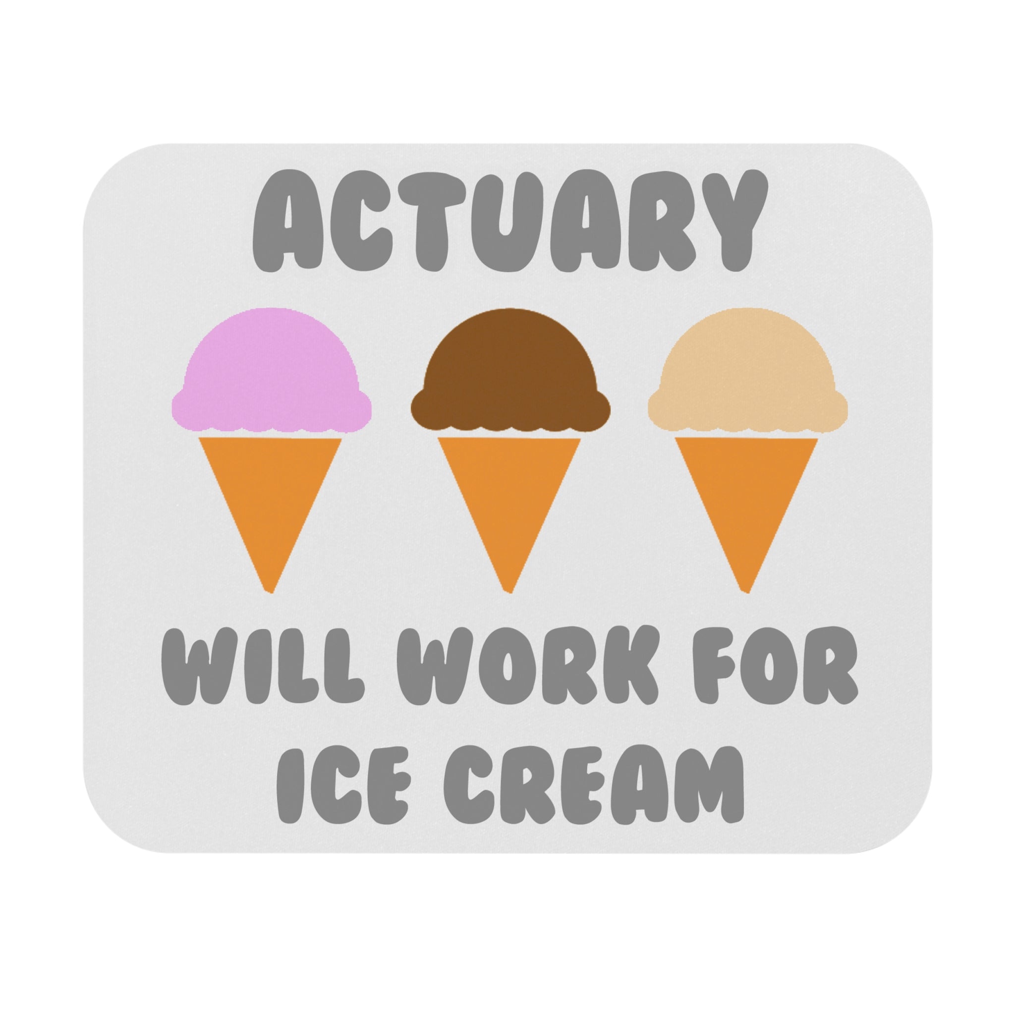 Actuary ... Will Work For Ice Cream - Mouse Pad (Rectangle)
