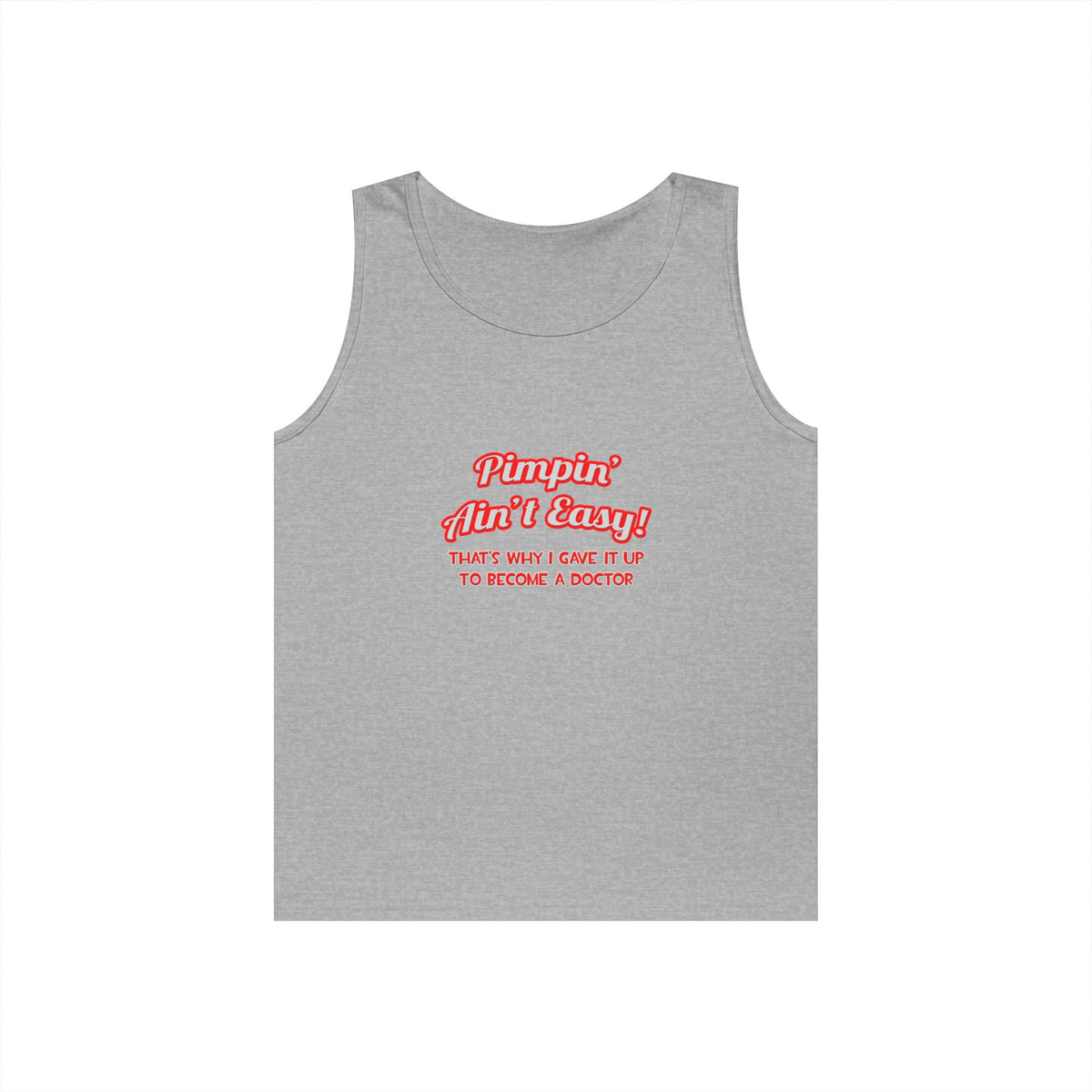 Pimpin' Ain't Easy .. Doctor - Unisex Heavy Cotton Tank Top