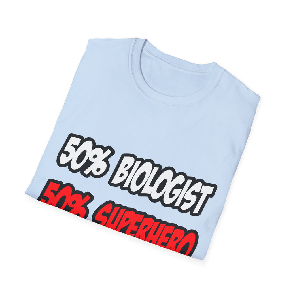 Half Biologist...Half Superhero - Unisex Softstyle T-Shirt