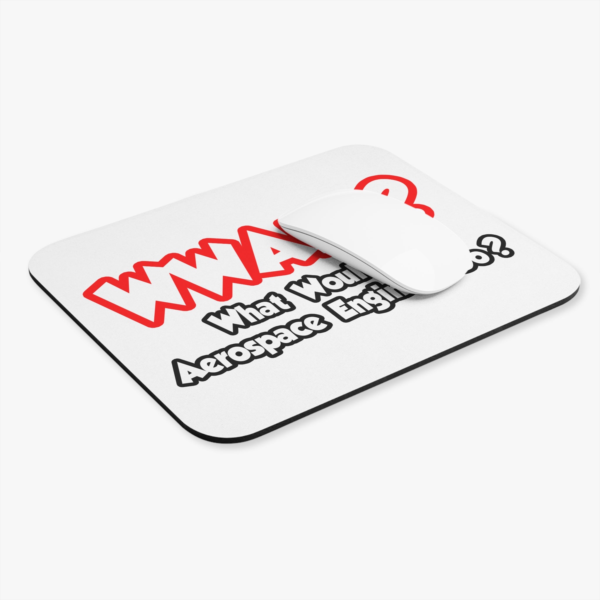 WWAED...What Would an Aerospace Engineer Do - Mouse Pad (Rectangle)