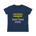 Electrical Engineers Are Sofa King Cool - Women's Midweight Cotton Tee