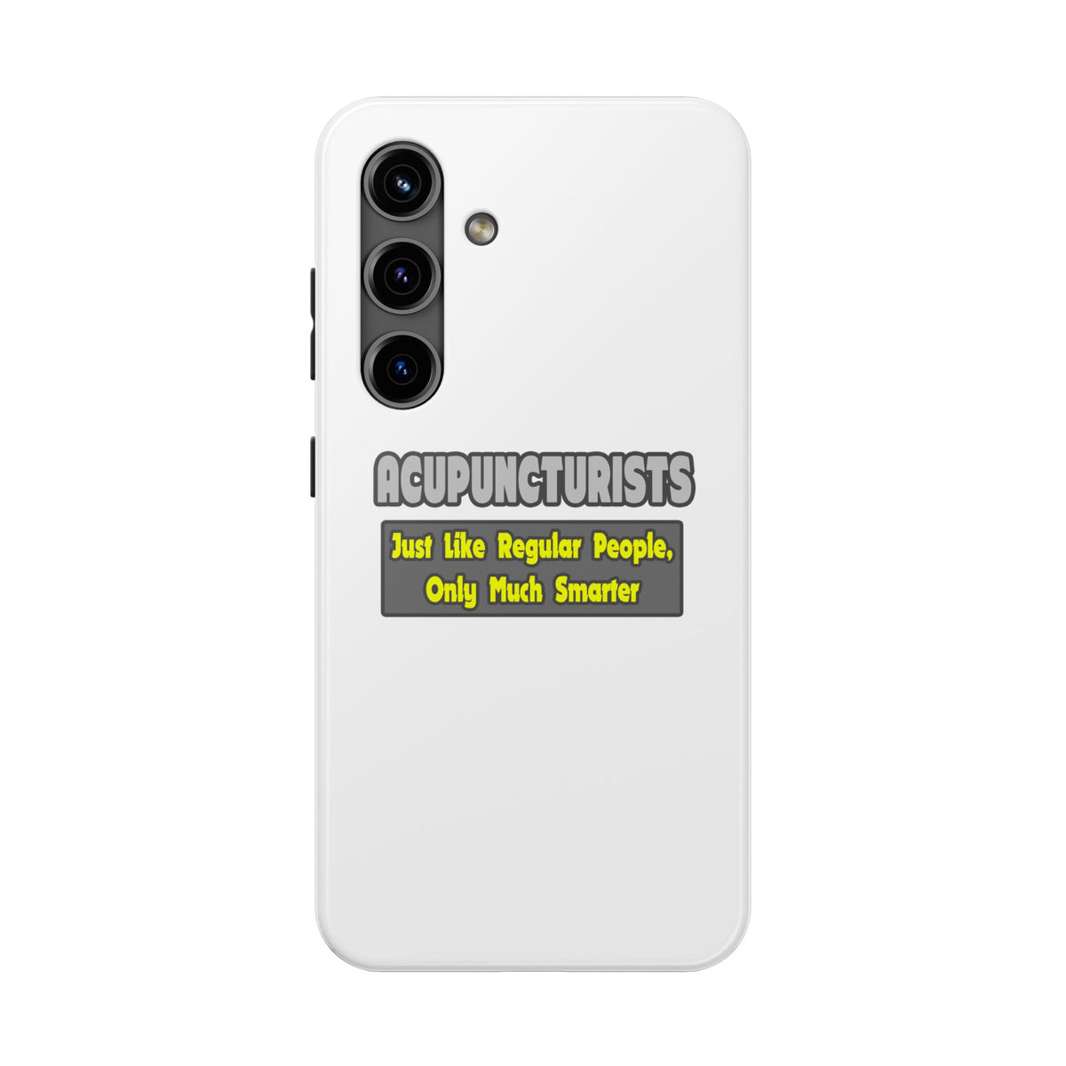 Acupuncturists .. Smarter - Tough Phone Cases