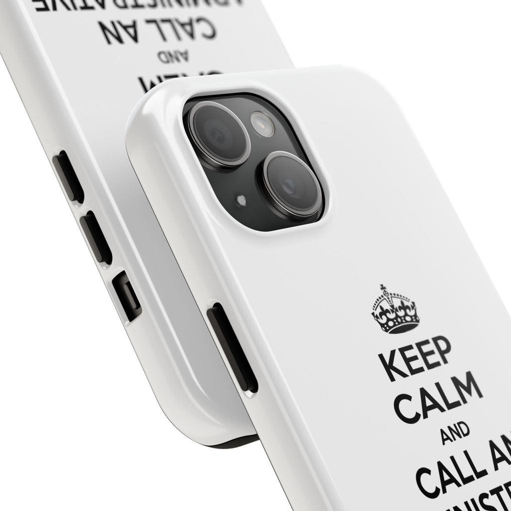 Keep Calm and Call an Administrative Assistant - Tough Phone Cases