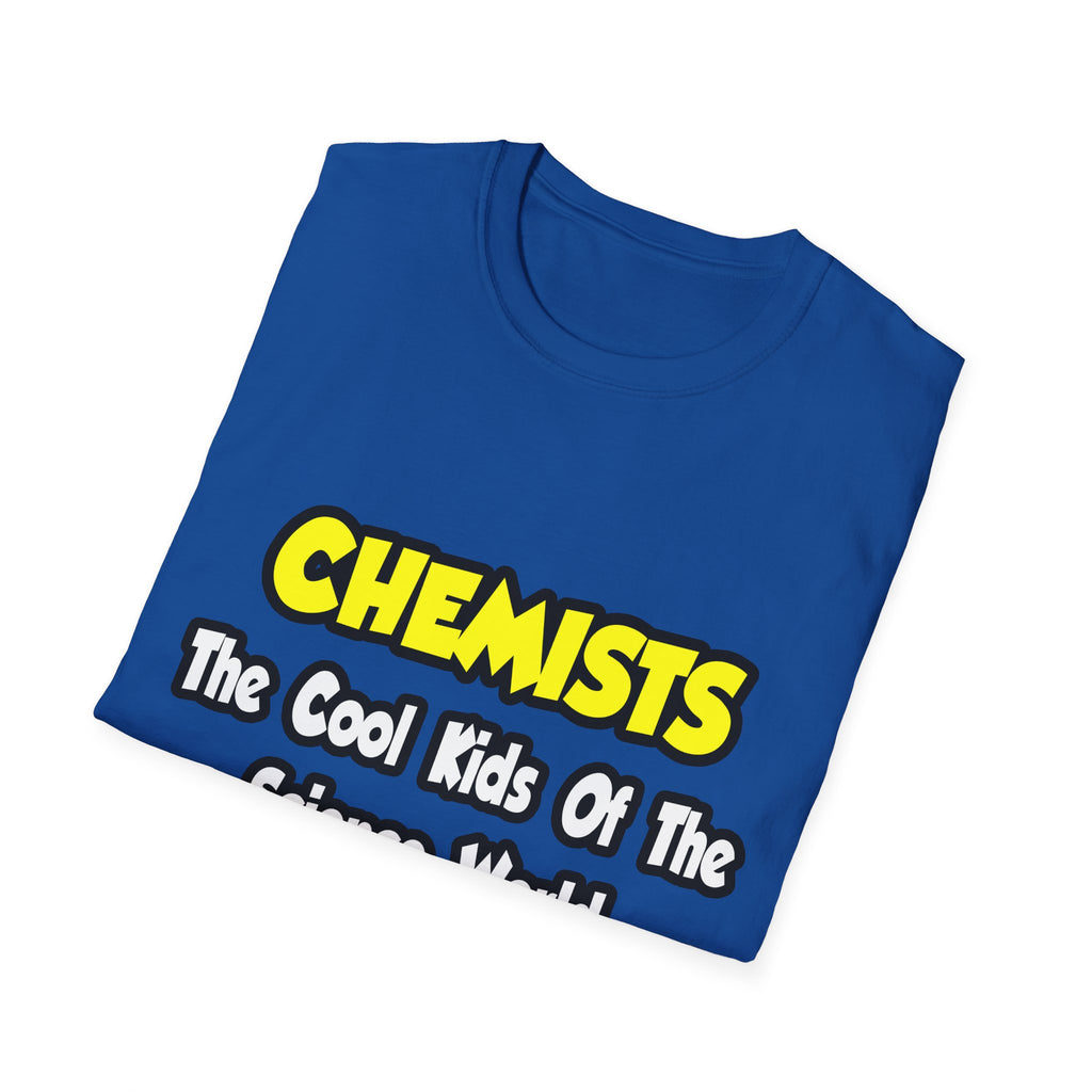 Chemists...Cool Kids of Science World - Unisex Softstyle T-Shirt