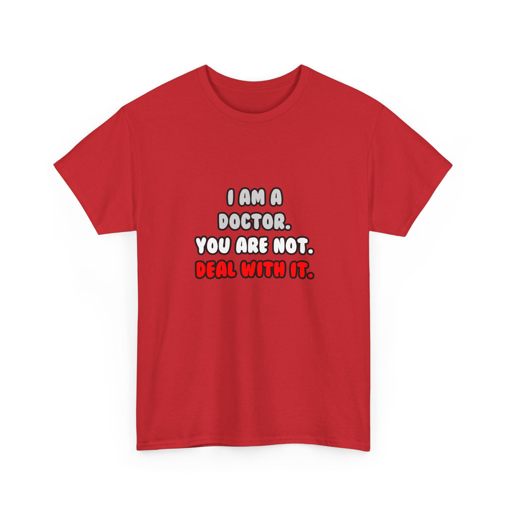 Deal With It ... Funny Doctor - Unisex Heavy Cotton Tee