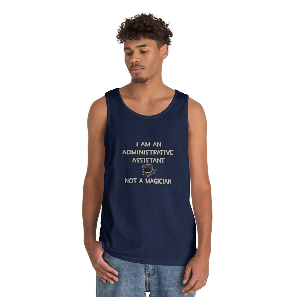 Administrative Asst... Not A Magician - Unisex Heavy Cotton Tank Top